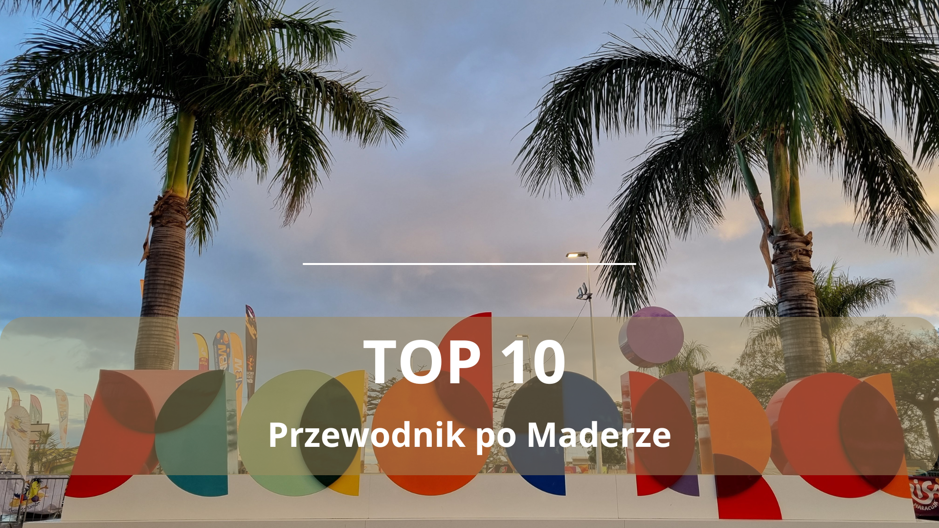 10 rzeczy, które warto zobaczyć – przewodnik po Maderze