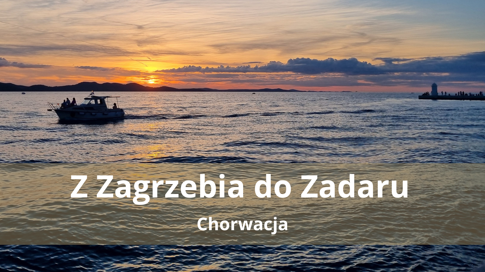 Z Zagrzebia do Zadaru – gotowy plan