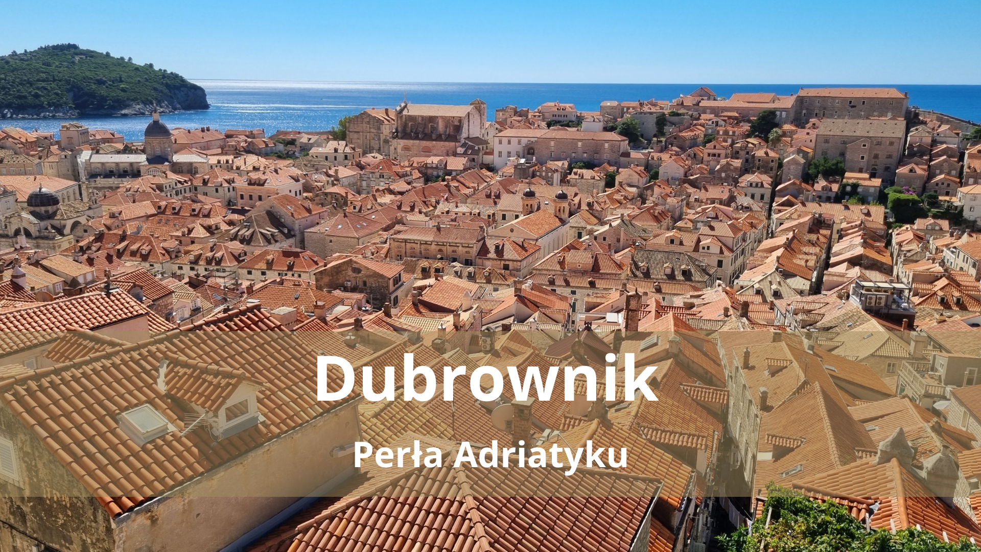 Perła Adriatyku – Dubrownik i jego atrakcje