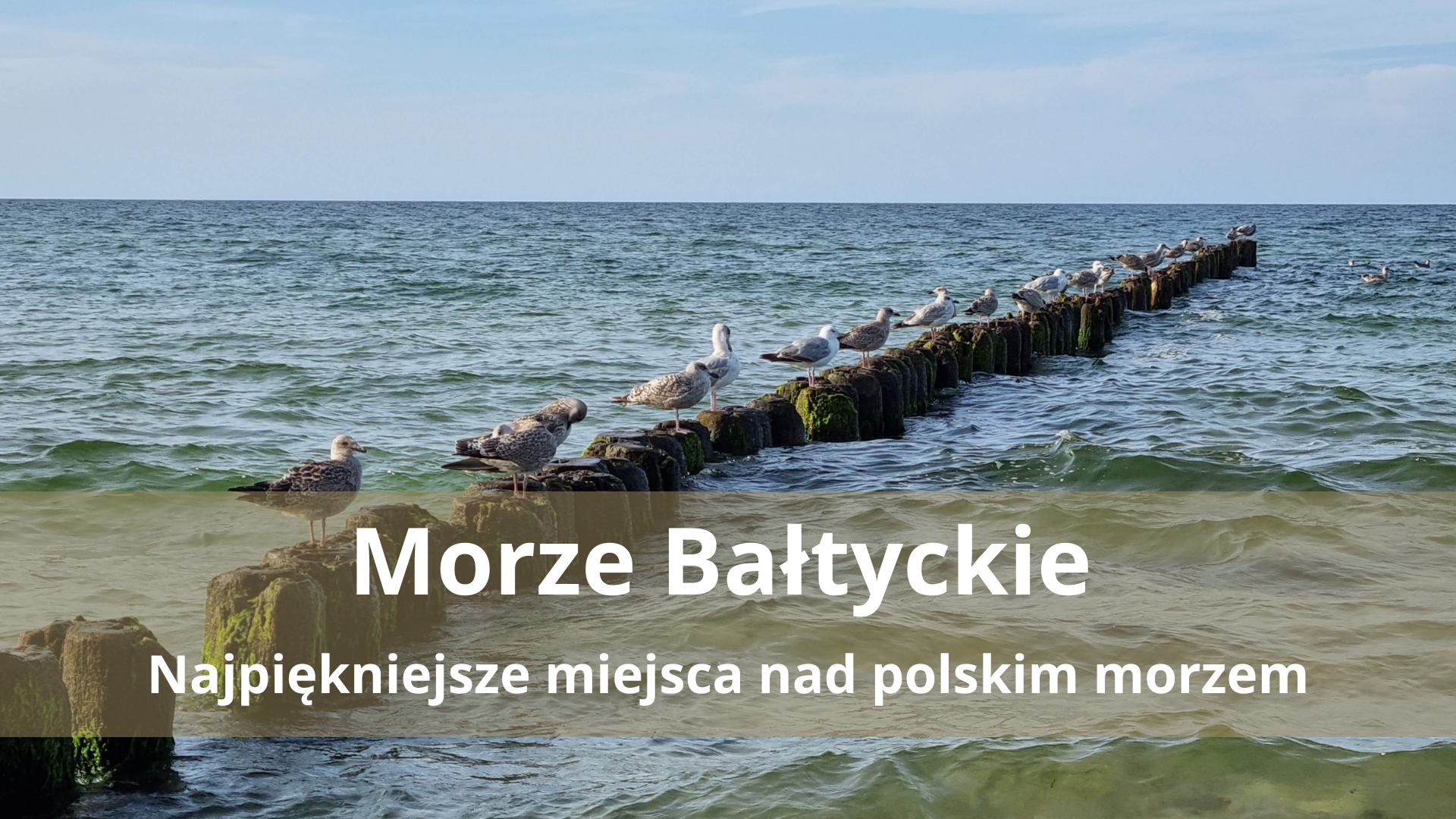 Najpiękniejsze miejsca nad polskim morzem
