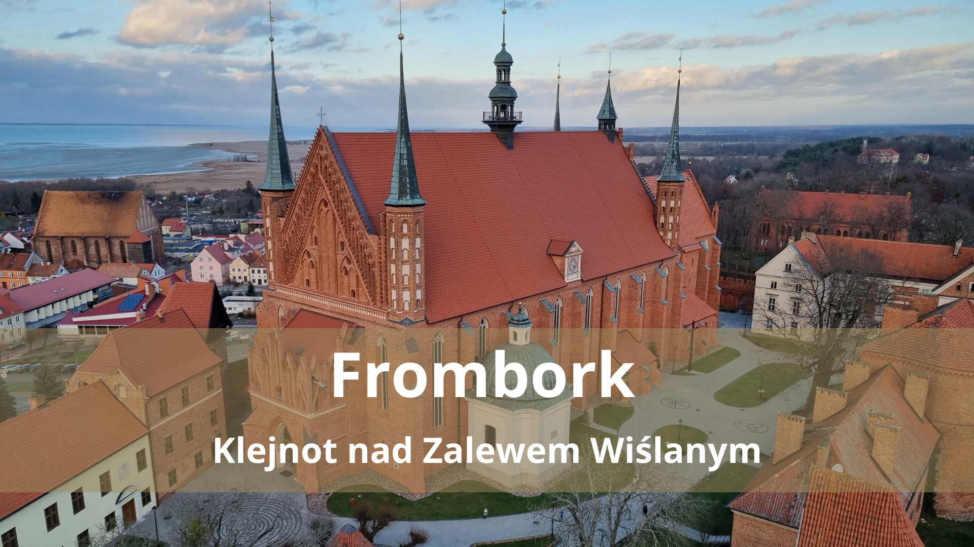 Frombork atrakcje – w jeden dzień