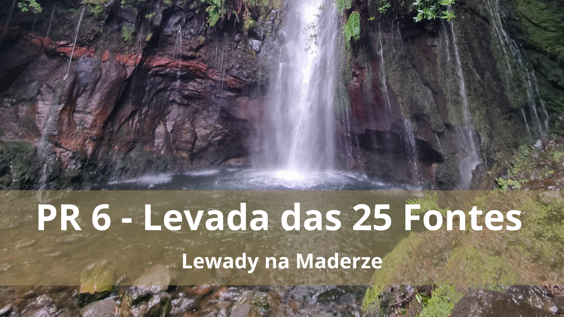 Lewady na Maderze: Levada das 25 Fontes (PR6) – opis szlaku