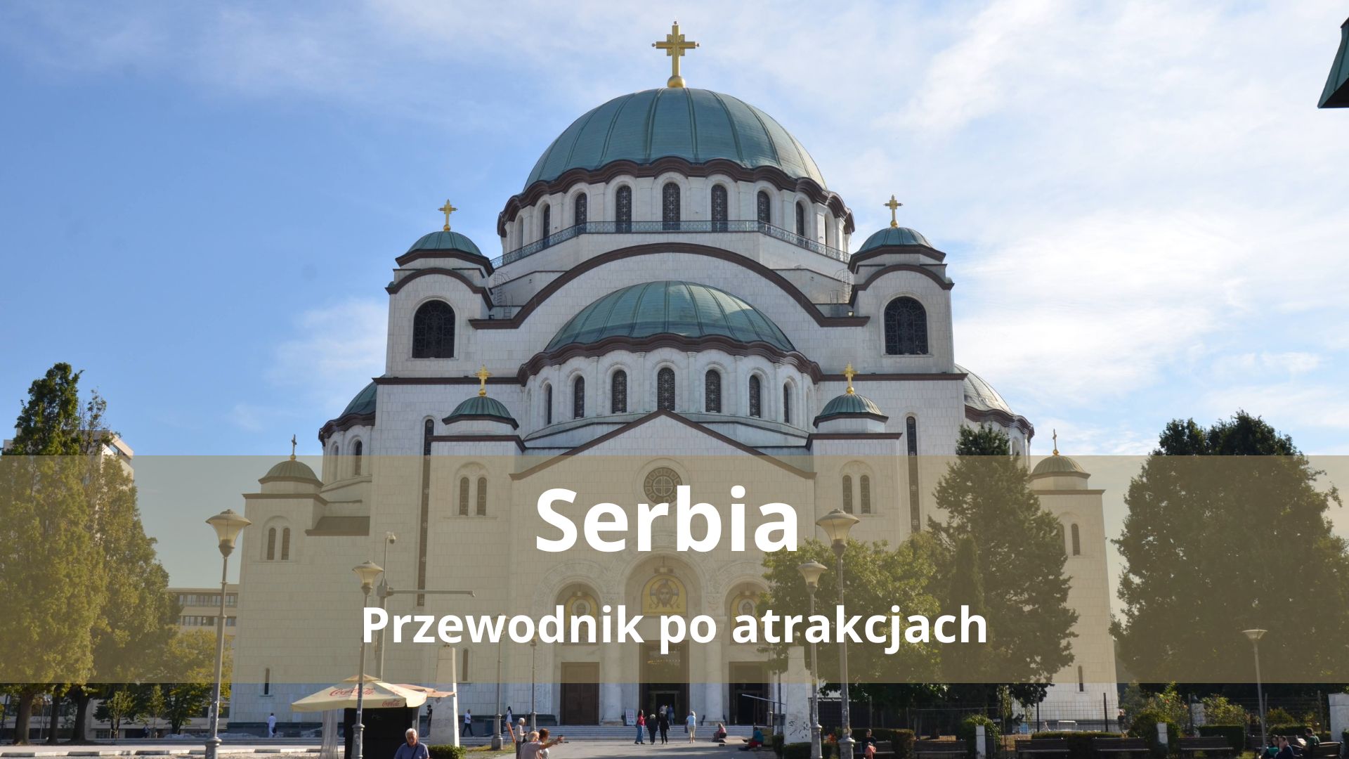Serbia – co zobaczyć? Przewodnik po atrakcjach: Belgrad, Nowy Sad, Mokra Góra