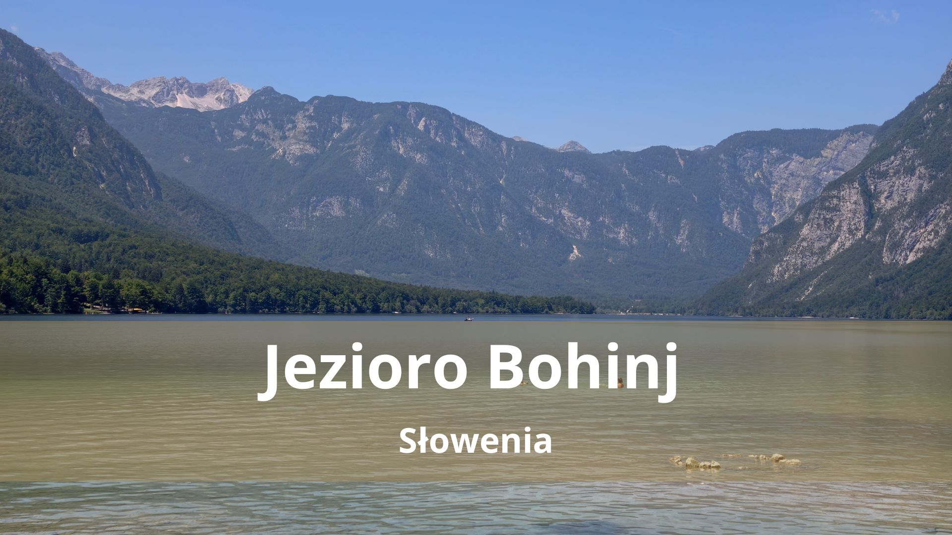 Jezioro Bohinj – Większy, spokojniejszy i dziko piękny brat Bledu