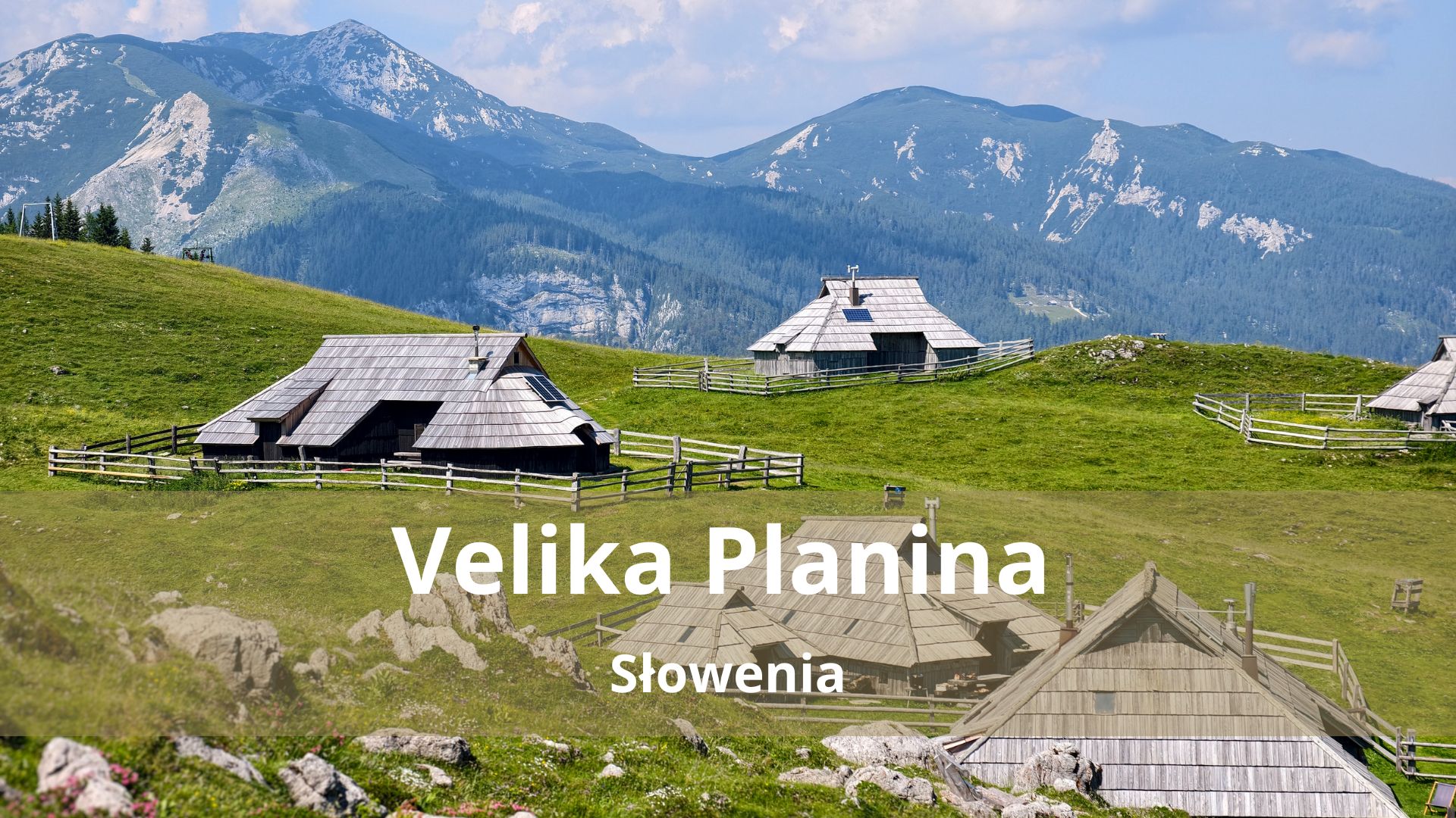 Velika Planina – Pasterska osada w chmurach, która zabiera do innego świata