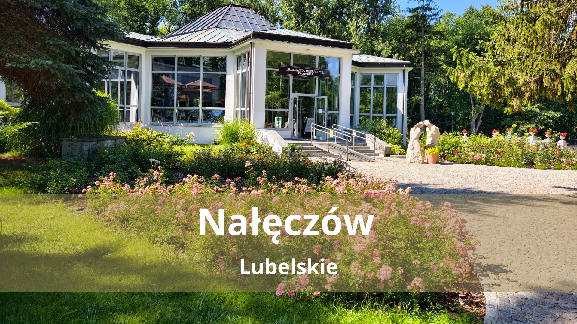 Nałęczów – Atrakcje – Co zobaczyć w najbardziej klimatycznym uzdrowisku Lubelszczyzny?