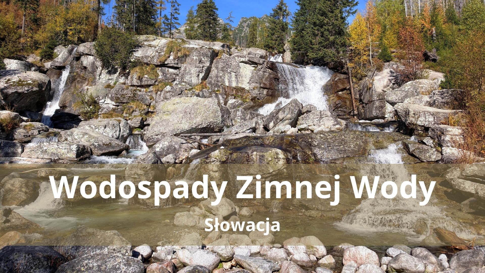 Wodospady Zimnej Wody – Szlak ze Starego Smokowca przez Hrebienok